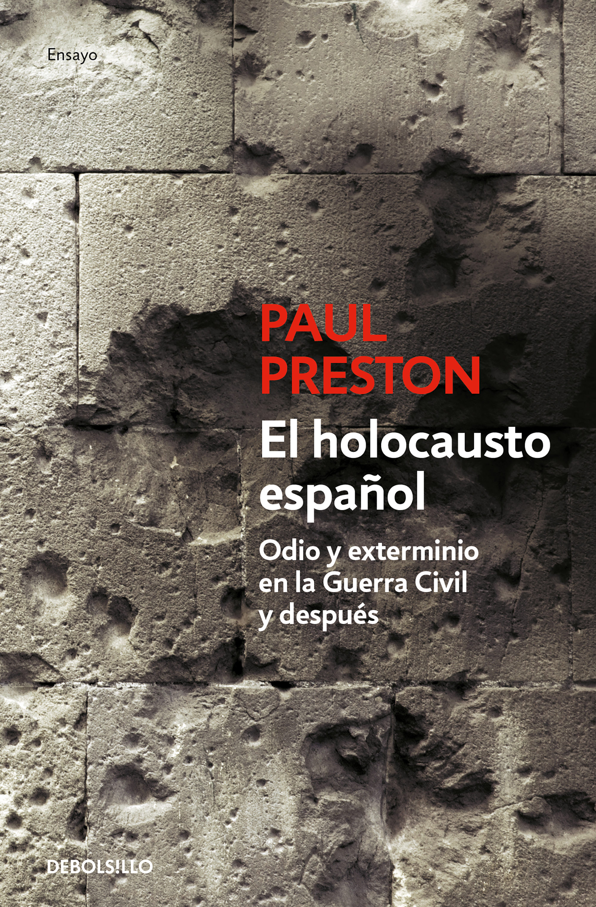 El holocausto español. Odio y exterminio en la Guerra Civil y después