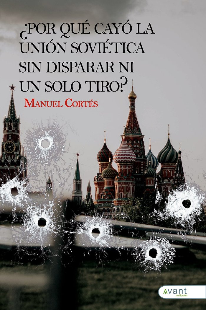 ¿POR QUÉ CAYÓ LA UNIÓN SOVIÉTICA SIN DISPARAR NI UN SOLO TIR