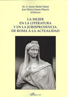 La mujer en la literatura y en la jurisprudencia. De Roma a la Actualidad