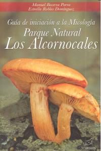 Guía de iniciación a la Micología Parque Natural Los Alcornocales