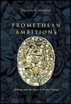 Promethean ambitions: alchemy and the quest to perfect nature