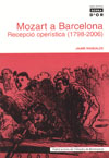 Mozart a Barcelona. Recepción operística (1798-2006)