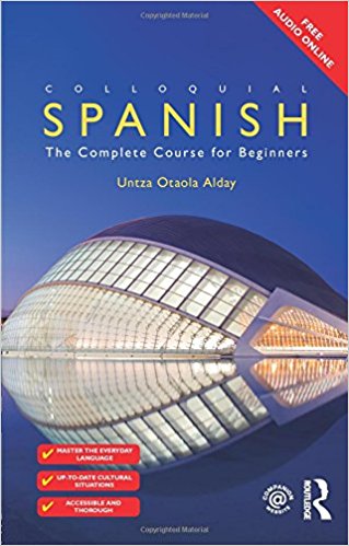 Colloquial Spanish. The Complete Course for Beginners, 2nd Edition