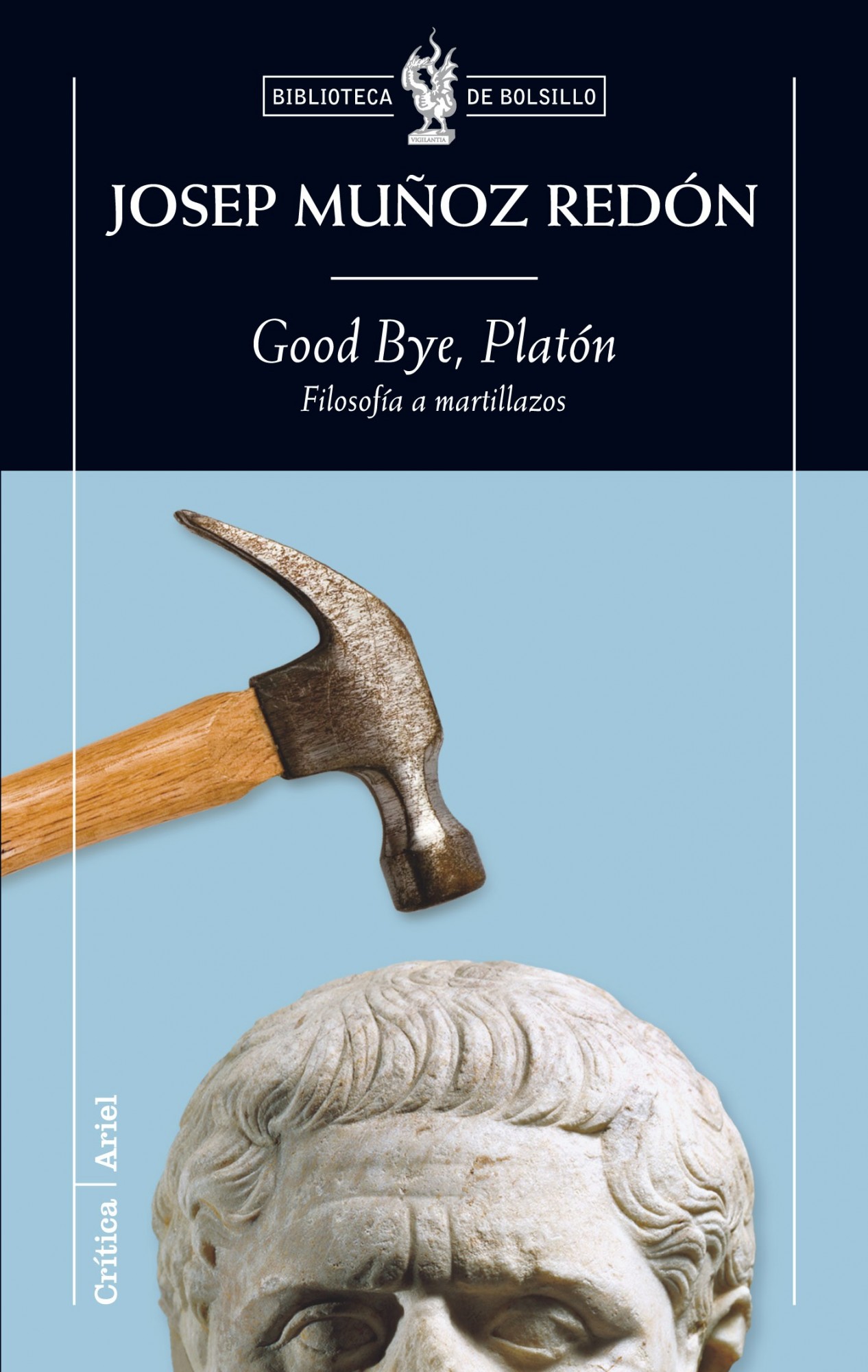 Good by, Platón: filosofía a martillazos