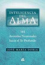 Inteligencia del alma : 144 avenidas neuronales hacia el yo profundo