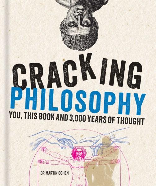 Cracking philosophy: you, this book and 3.000 years of thought