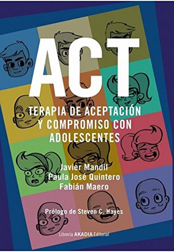 ACT. Terapia de aceptación y compromiso con adolescentes