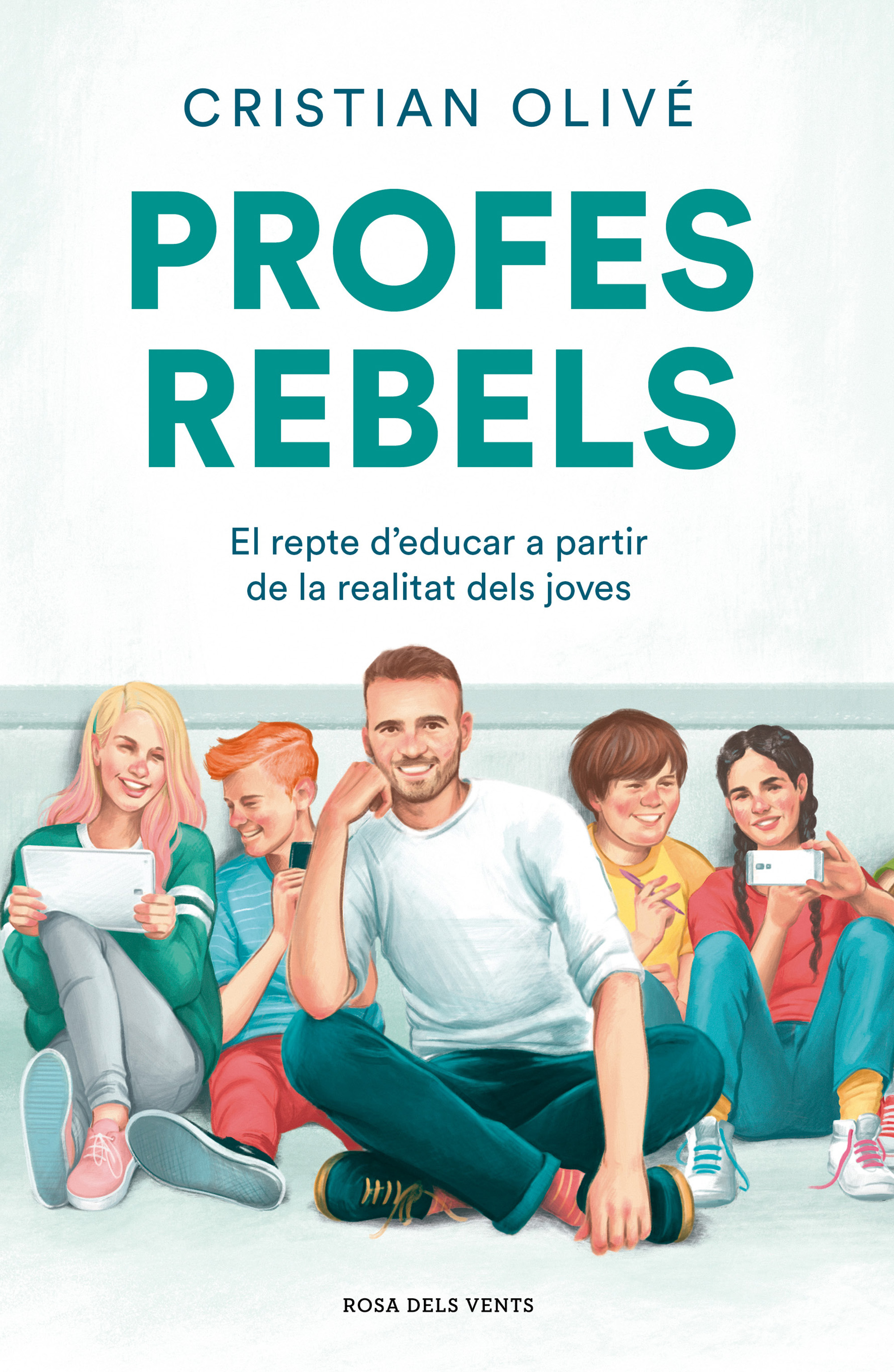 Profes rebels. El repte d'educar a partir de la realitat dels joves.