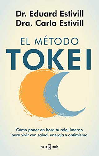 EL MÉTODO TOKEI. Cómo poner en hora tu reloj interno para vivir con salud, energía y optimismo