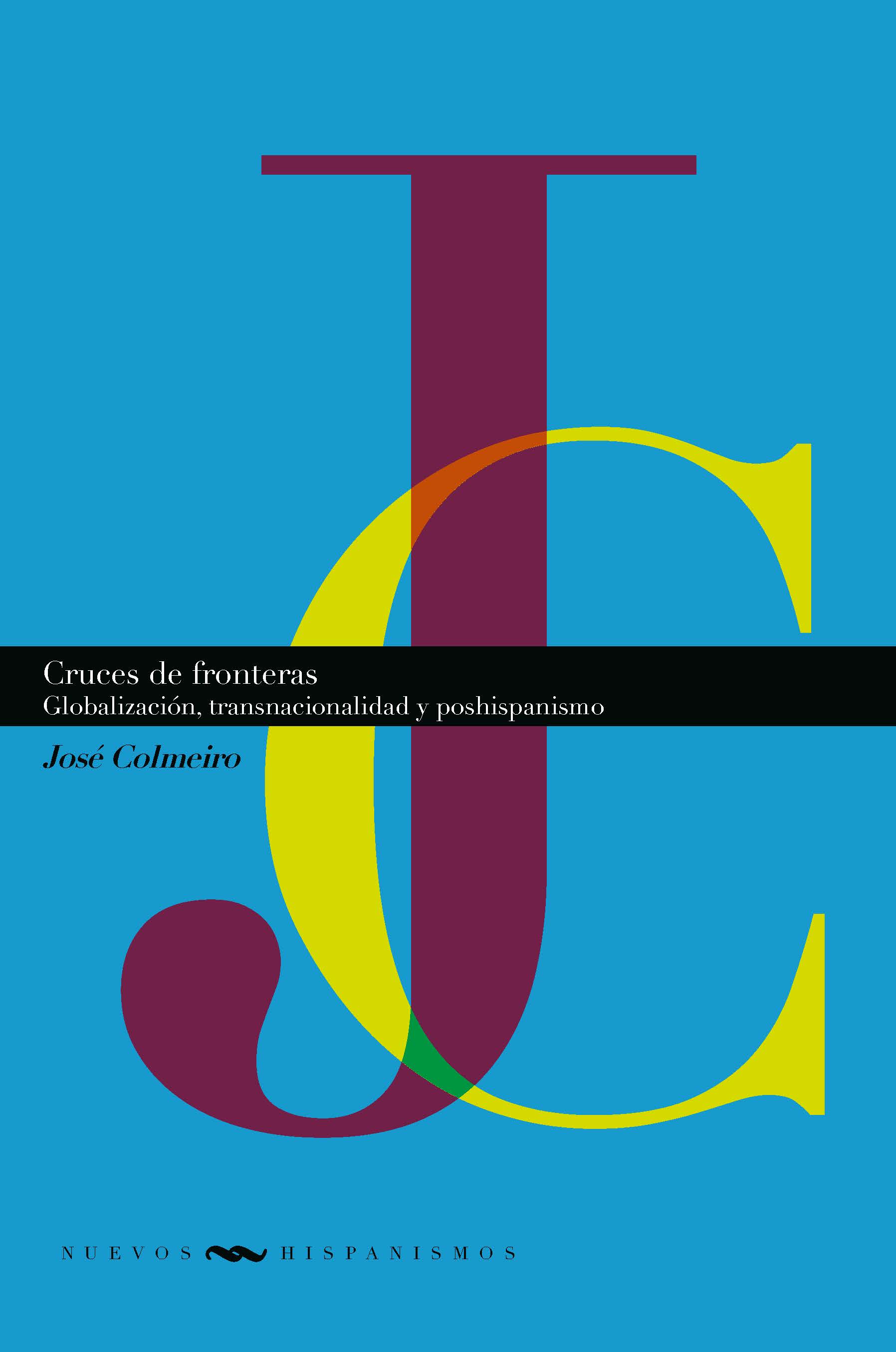 Cruces de fronteras: globalización, transnacionalidad y poshispanismo