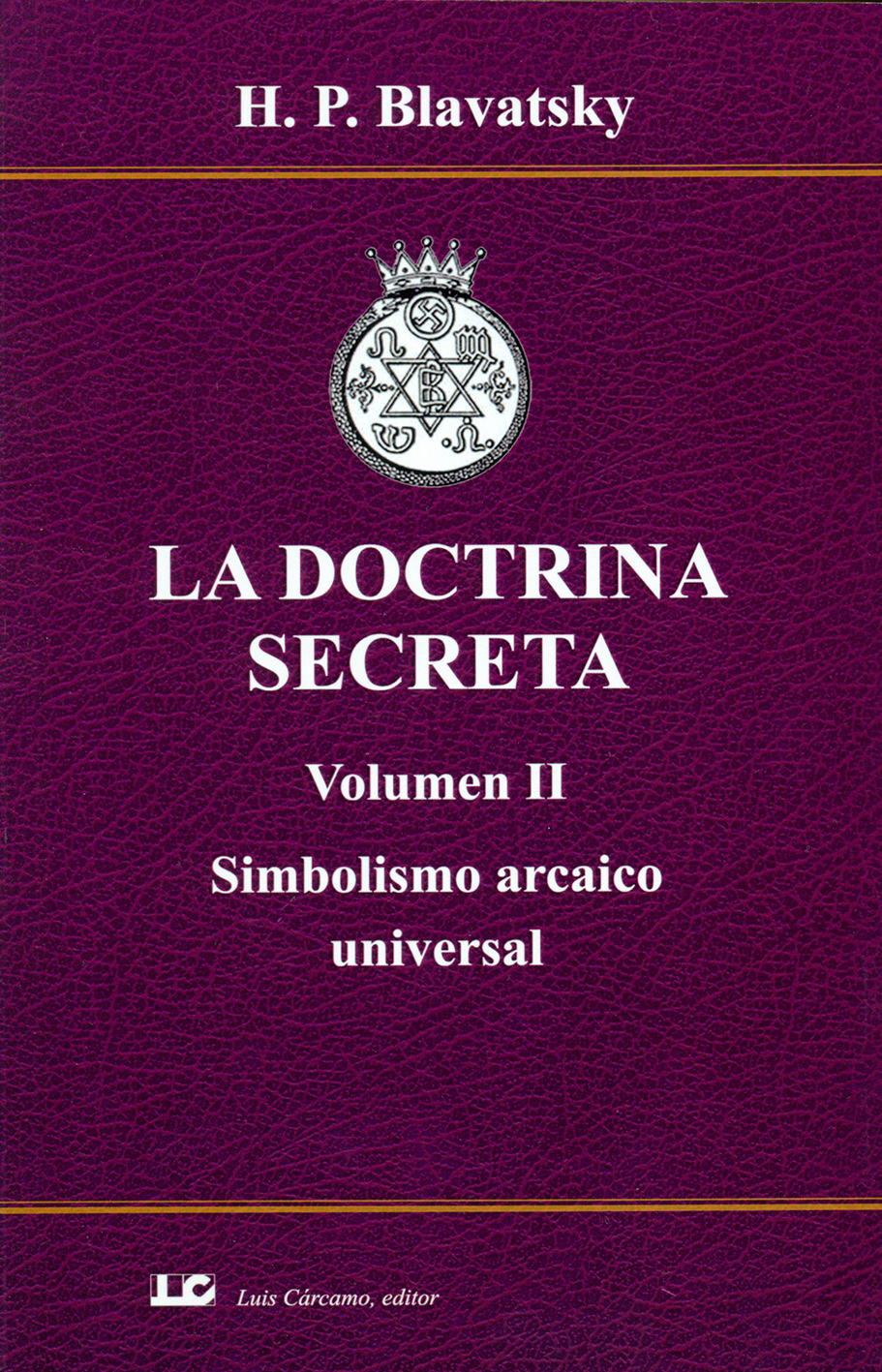 La doctrina secreta (Volumen II): Simbolismo arcaico universal