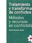 Tratamiento y transformación de conflictos. Métodos y recursos en conflictología