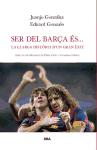 Ser del Barça és... La llarga història d'un èxit