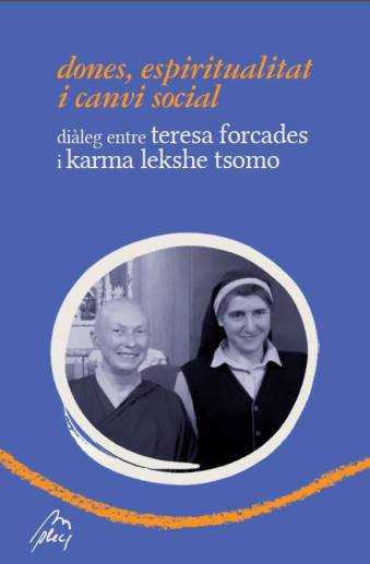 Dones, espiritualitat i canvi social (diàleg entre Teresa Forcades i Karma Lekshe Tsomo)