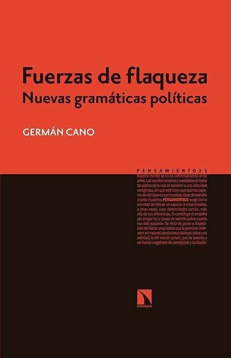 Fuerzas de flaqueza: nuevas gramáticas políticas, del 15-M a Podemos