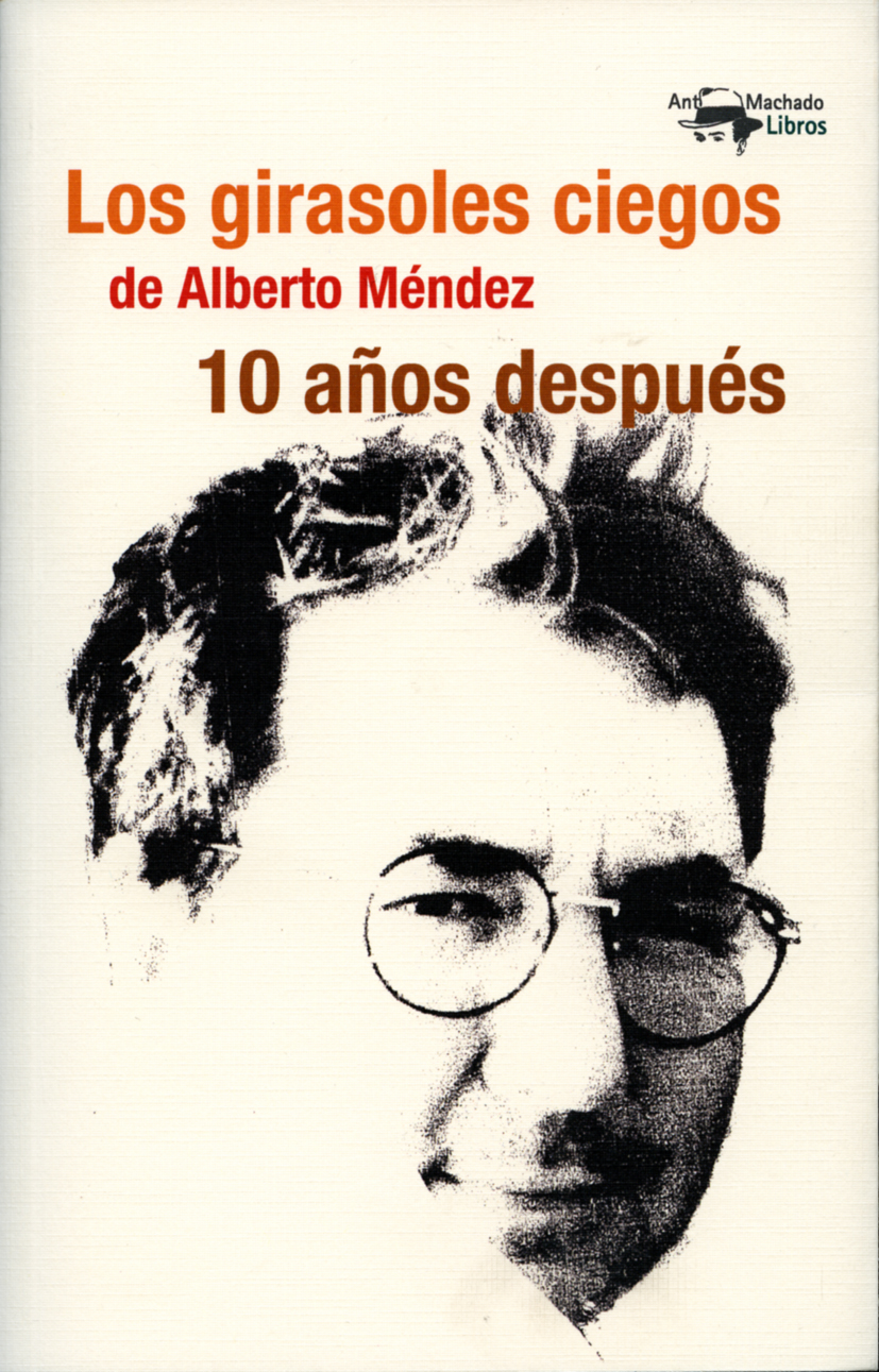 Los girasoles ciegos de Alberto Méndez 10 años después