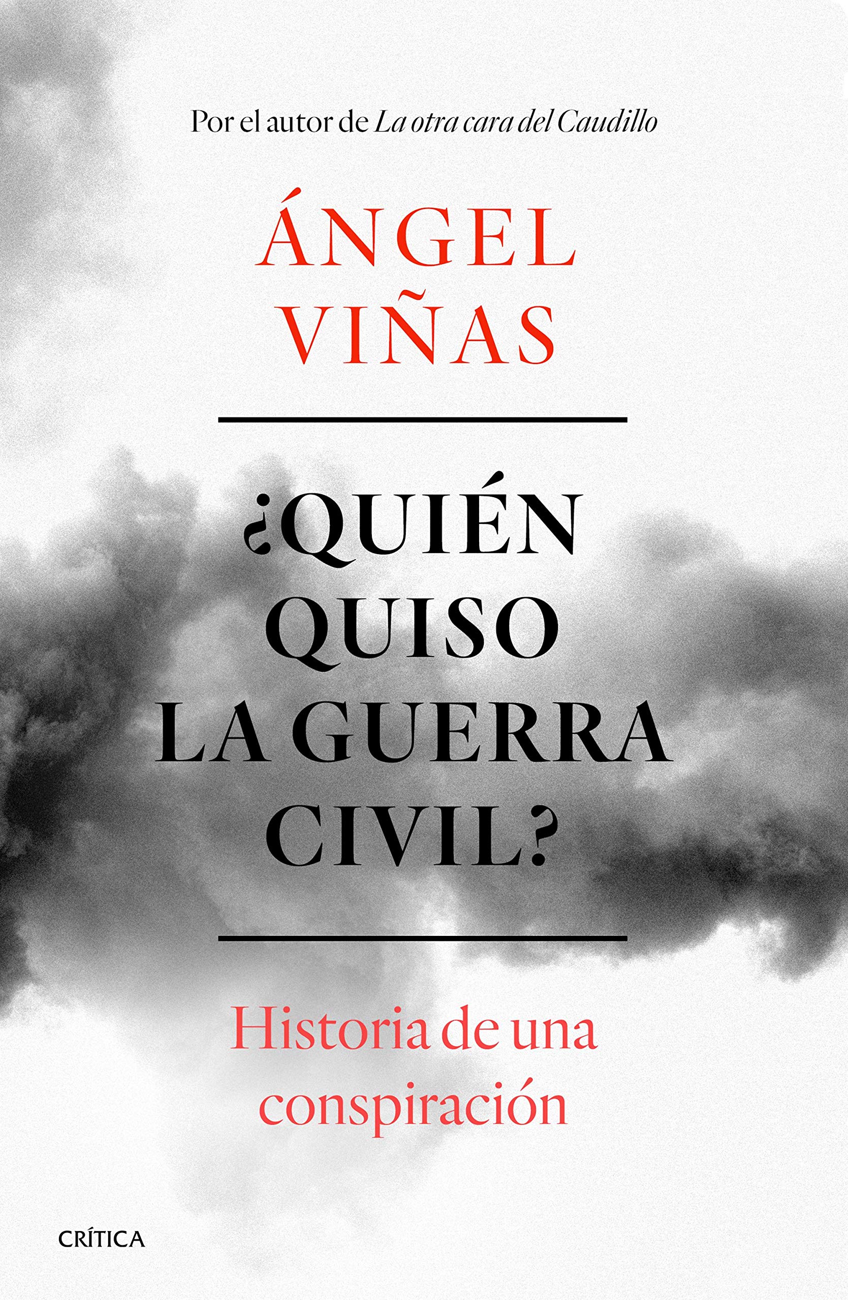 ¿Quién quiso la Guerra Civil? Historia de una conspiración