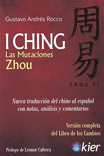 I Ching. Las Mutaciones Zhou (Nueva traducción del chino al español)