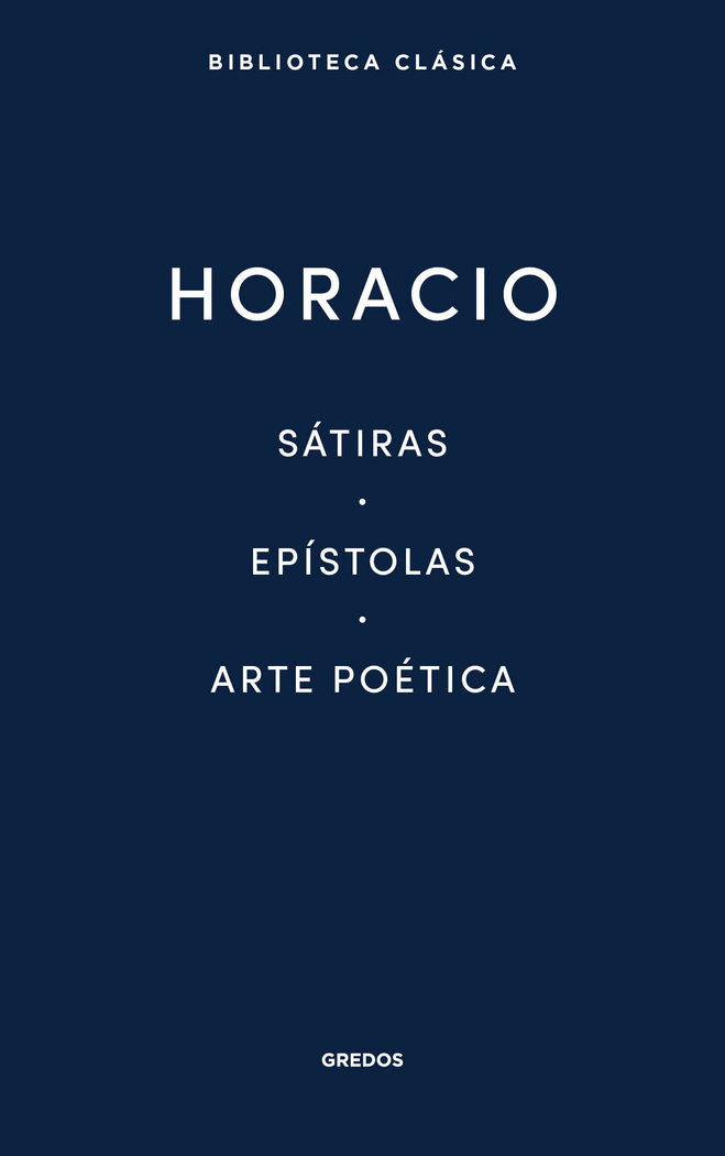 Sátiras. Epístolas. Arte Poética