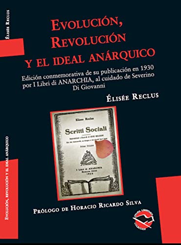 Evolución, revolución y el ideal anárquico (Edición conmemorativa de Severino Di Giovanni)