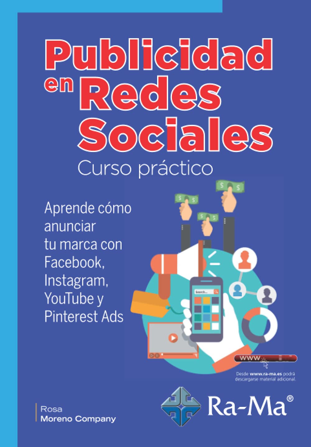 Publicidad en Redes Sociales. Curso Práctico. Aprende cómo anunciar tu marca con Facebook, Instagram, YouTube y Pinterest Ads