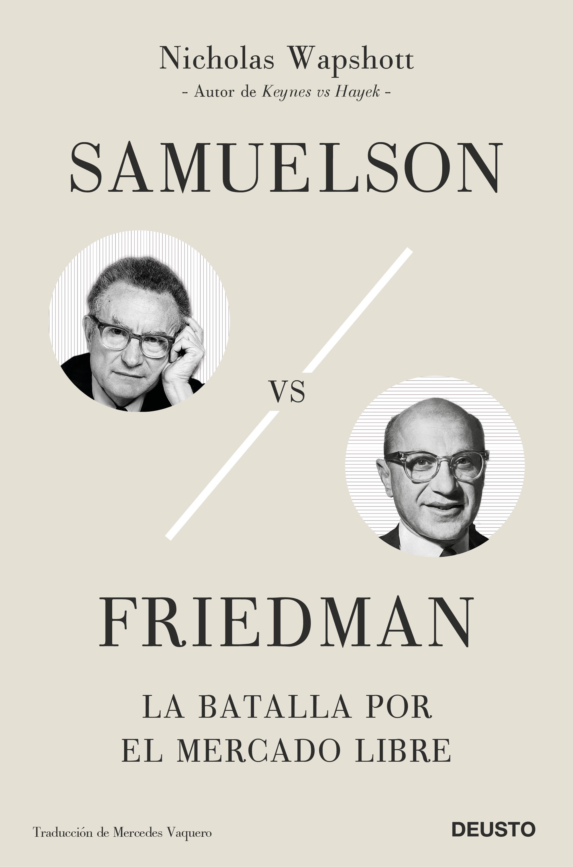 Samuelson vs Friedman. La batalla por el mercado libre