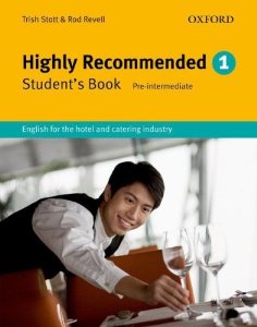 Highly Recommended 1. Student's book. (New edition). English for the Hotel and Catering Industy