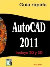 Autocad 2011. Incluye 2 D, 3D guía rápida