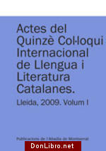 Actes del Quinze Col.loqui Internacional de Llengua i Literatura Catalanes:Lleida 2009 Vol.I