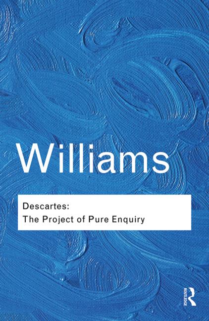 Descartes: the project of pure enquiry