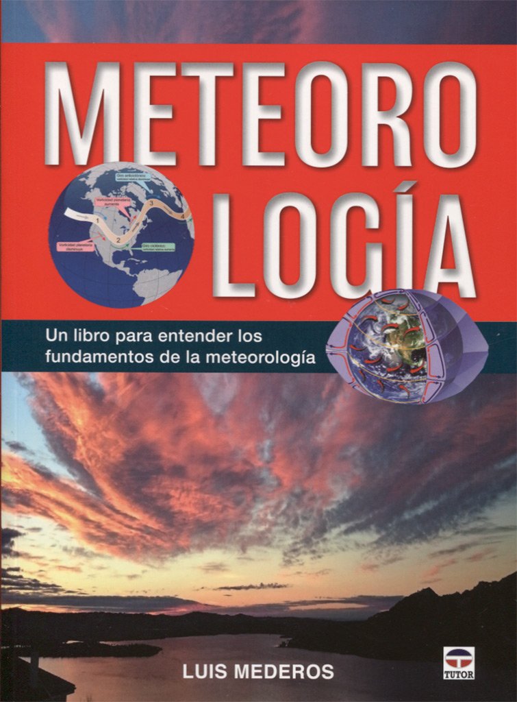 Meteorología. Un libro para entender los fundamentos de la meteorologia