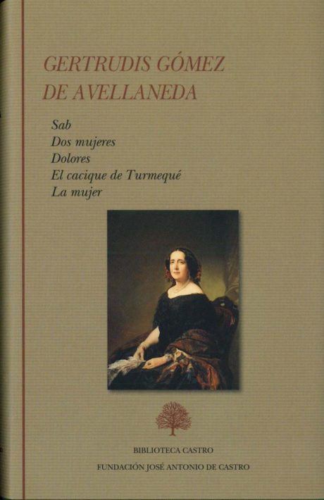 Antología (Novelas y ensayo): Sab. Dos mujeres. Dolores. El cacique de Turmequé. La mujer