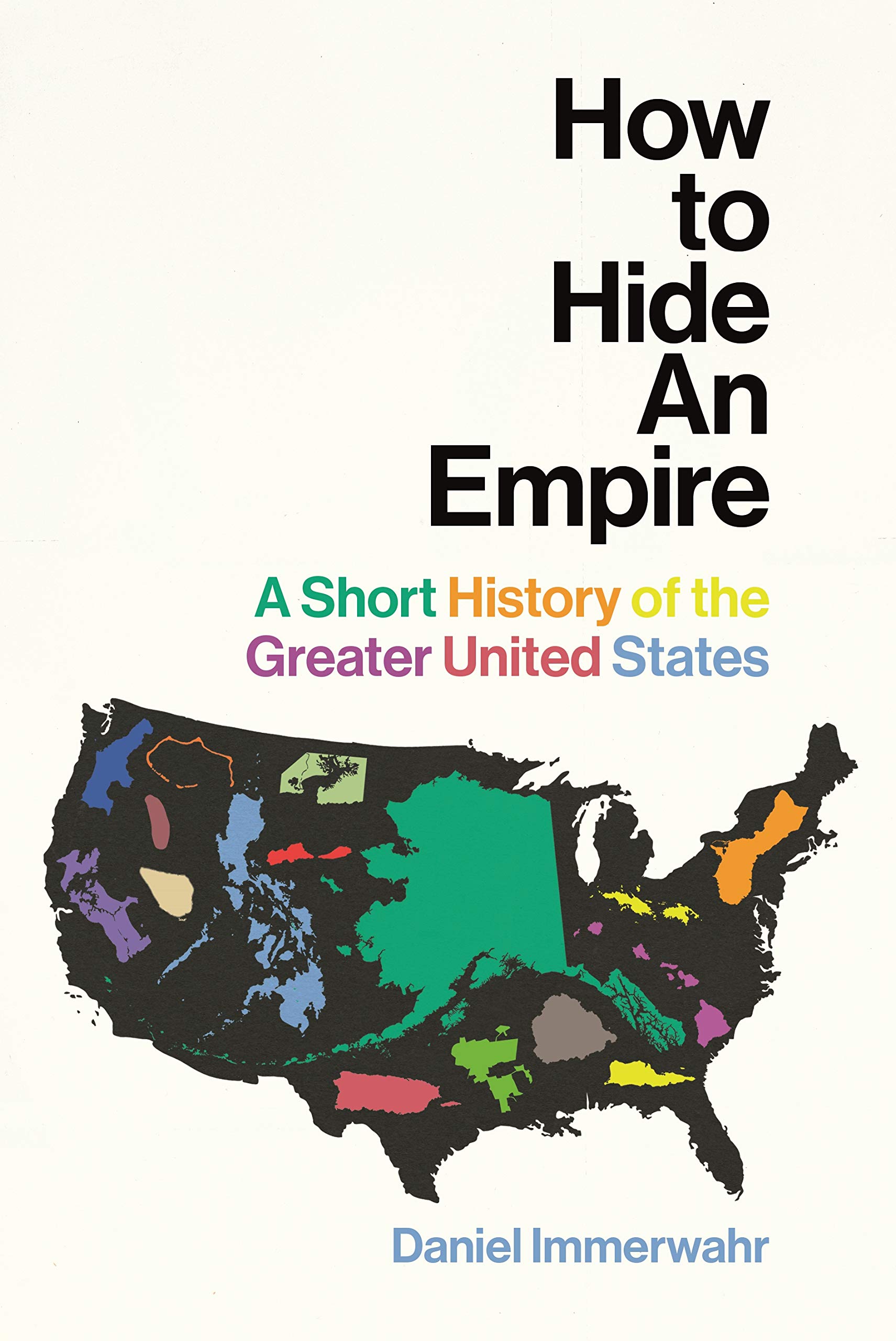 How to hide an empire. A Short History of the Greater United States