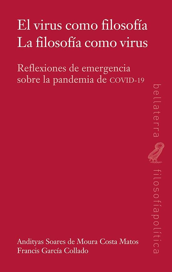 El virus como filosofía, la filosofía como virus: reflexiones de emergencia sobre la pandemia de COVID-19