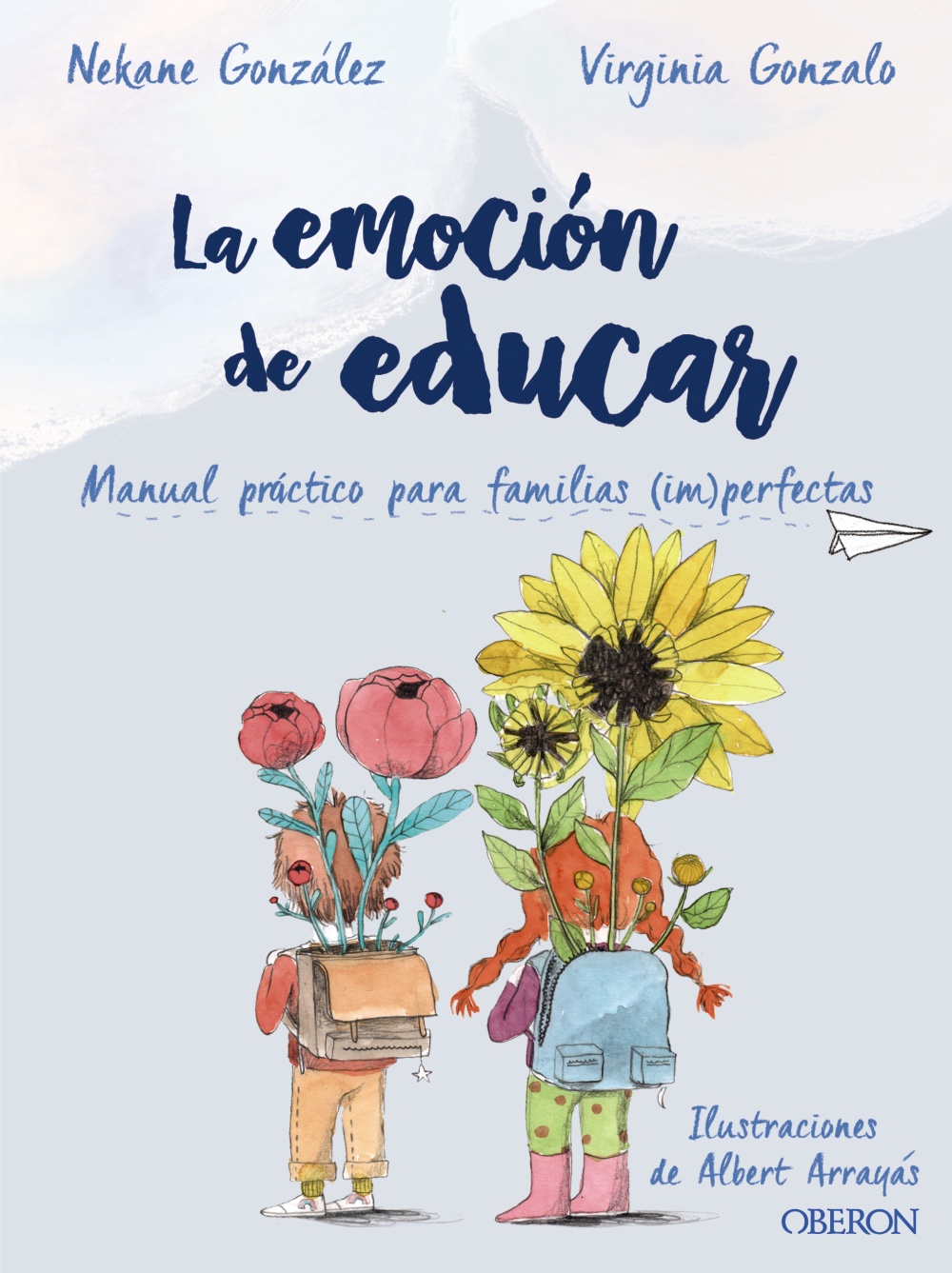 La emoción de educar. Manual práctico para familias (im)perfectas