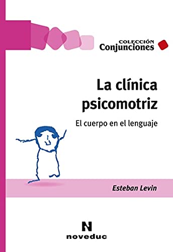 La clinica psicomotriz. El cuerpo en el lenguaje