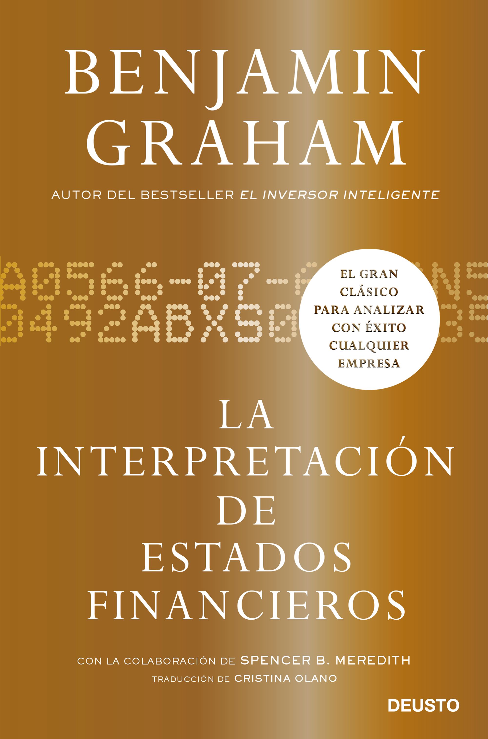 La interpretación de estados financieros. El gran clásico de Benjamin Graham para analizar con éxito cualquier empresa