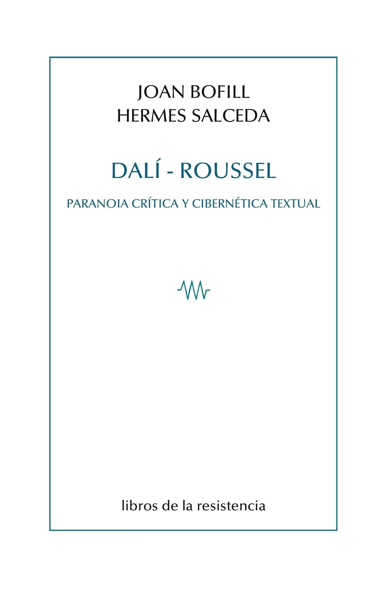 Dalí-Roussel: paranoia crítica y cibernética textual