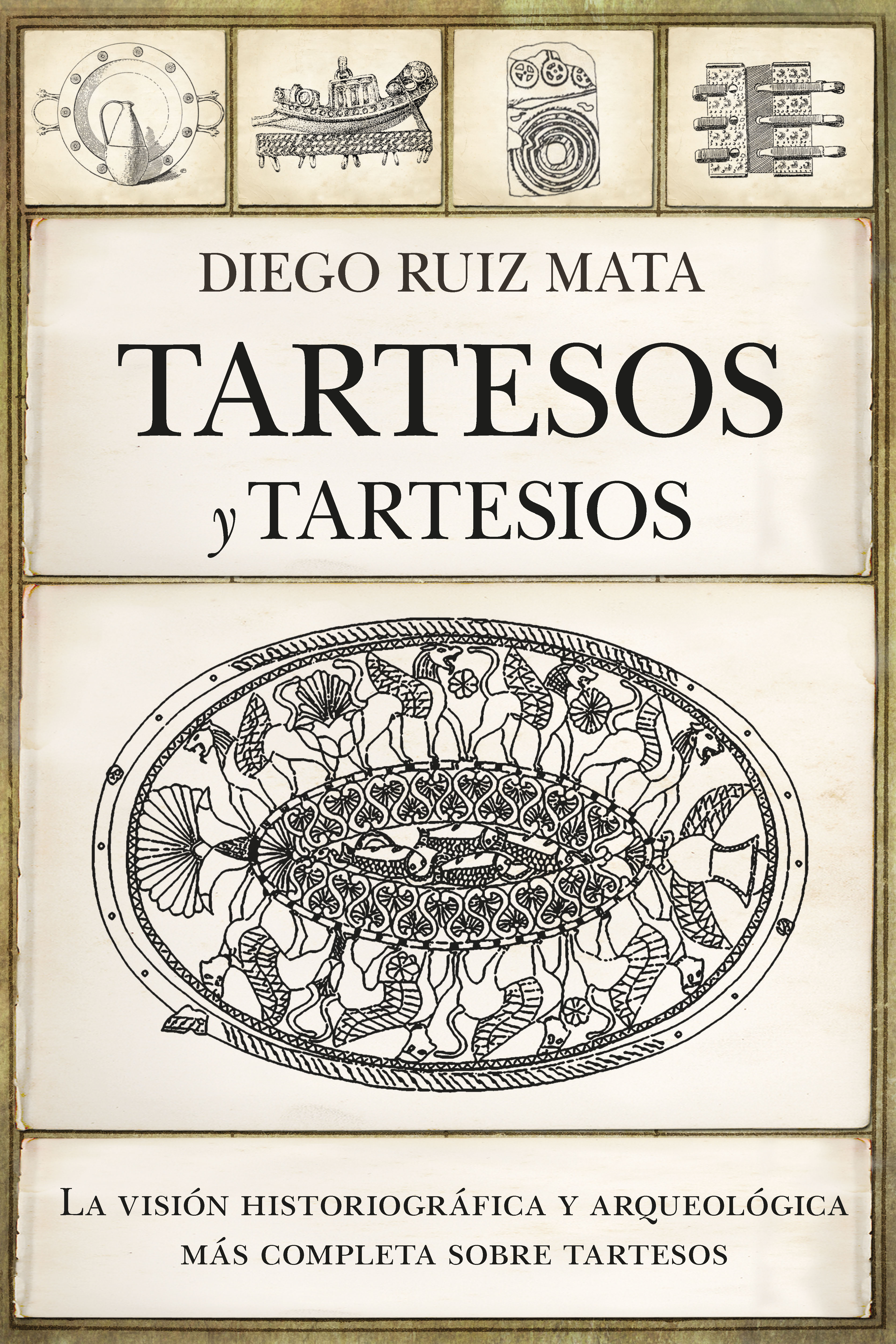 Tartesos y tartesios. La visión historiográfica y arqueológica más completa sobre tartesos