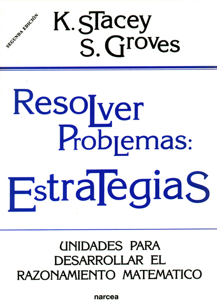 Resolver problemas: estrategias. Unidades para desarrollar el razonamiento matemático