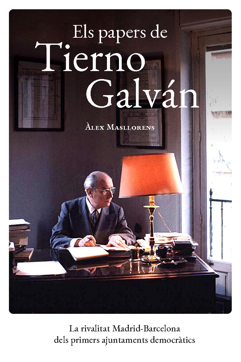 Els papers de Tierno Galván. La rivalitat Madrid-Barcelona dels primers ajuntaments democràtics