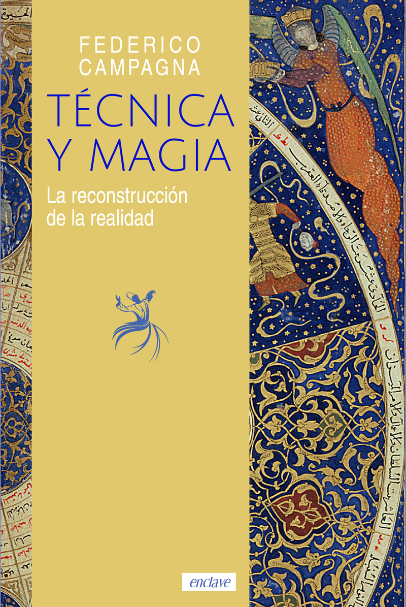 Técnica y Magia: la reconstrucción de la realidad