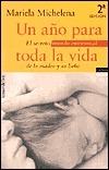 Un año para toda la vida. El secreto mundo emocional de la madre y su bebé