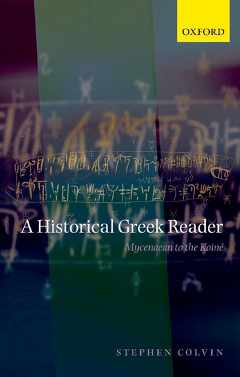 A historical greek reader (Mycenaean to the Koiné)