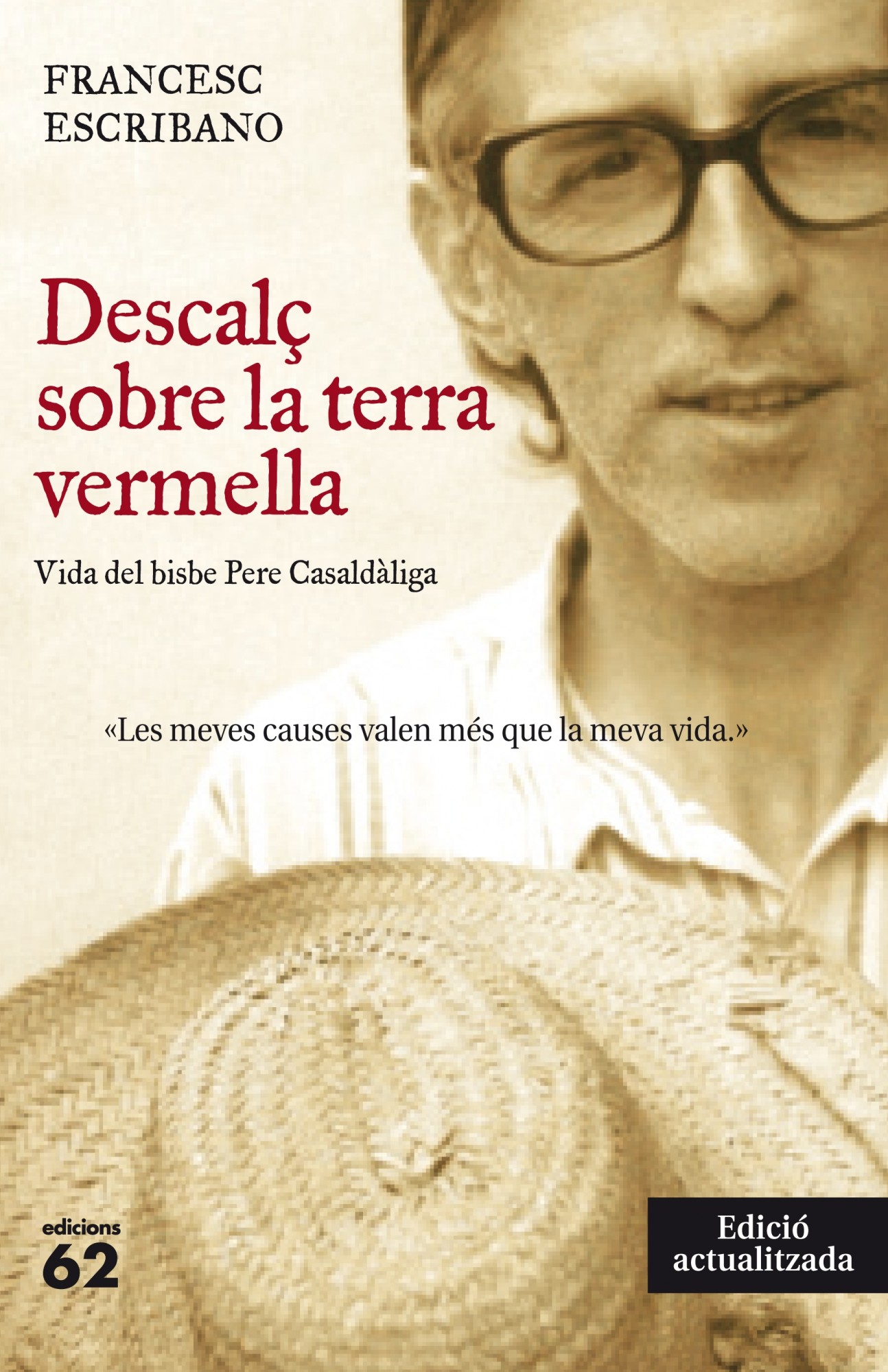 Descalç sobre la terra vermella. Vida del bisbe Pere Casaldàliga