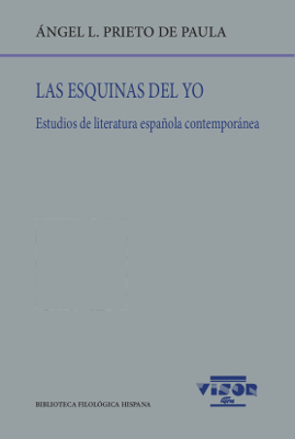 Las esquinas del yo: estudios de literatura española contemporánea