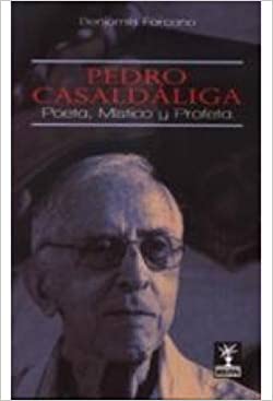 Pedro Casaldáliga: Poeta, Místico y Profeta