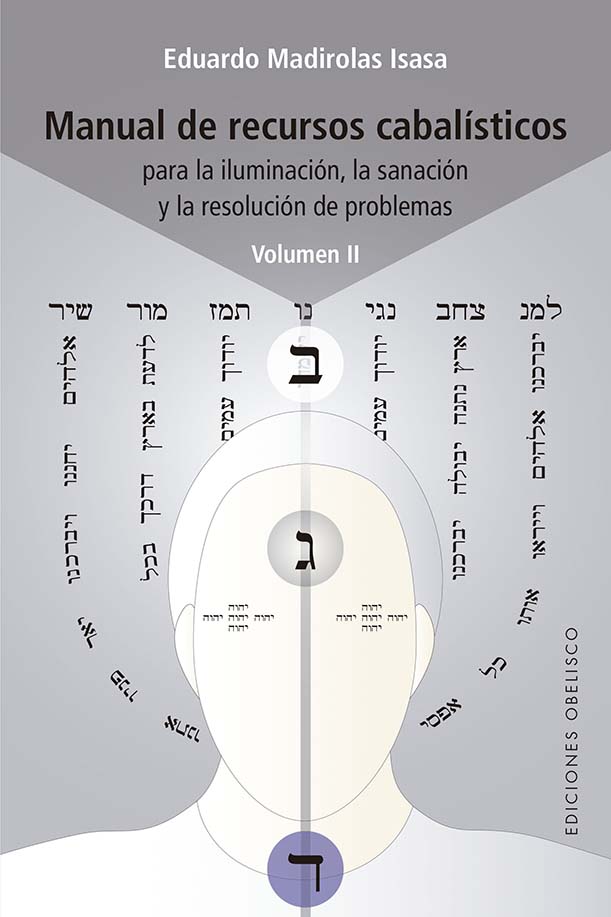 Manual de recursos cabalísticos para la iluminación, la sanación y la resolución de problemas (Vol. II)