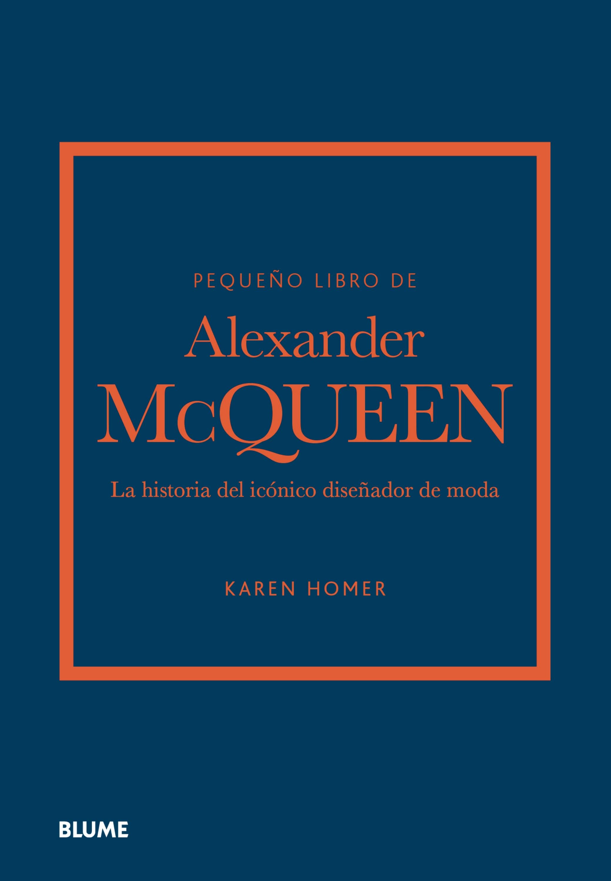 Pequeño libro de Alexander McQueen. La historia de la icónica casa de moda