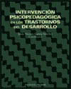 Intervención psicopedagógica en los trastornos del desarrollo